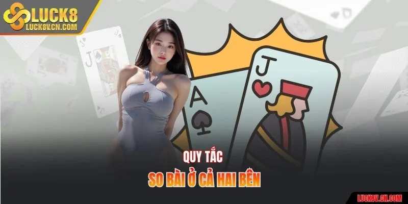 Quy tắc so bài ở cả hai bên