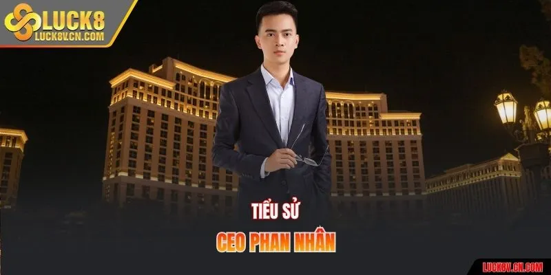 Tiểu sử CEO Phan Nhân
