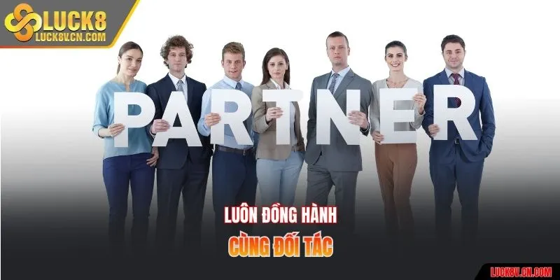 Luôn đồng hành cùng đối tác