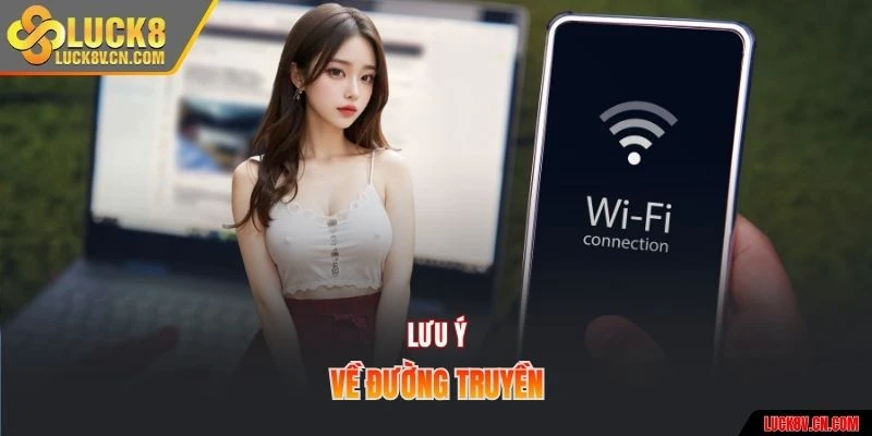 Lưu ý về đường truyền