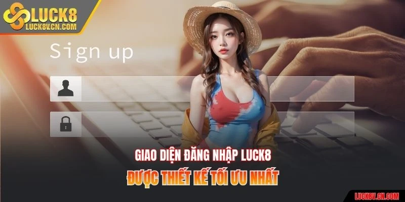 Giao diện đăng nhập Luck8 được thiết kế tối ưu nhất