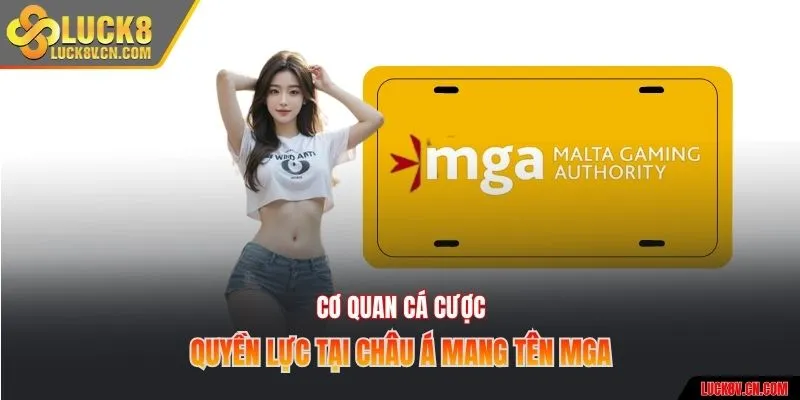 Cơ quan cá cược quyền lực tại Châu Á mang tên MGA