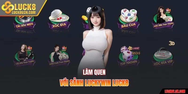 Làm quen với sảnh Luckywin Luck8