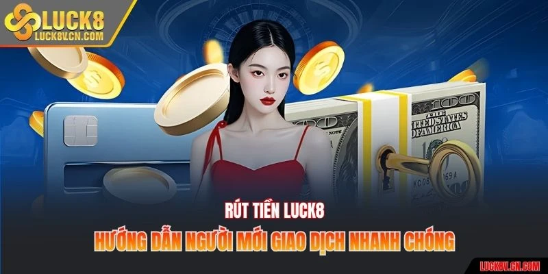 Rút tiền Luck8