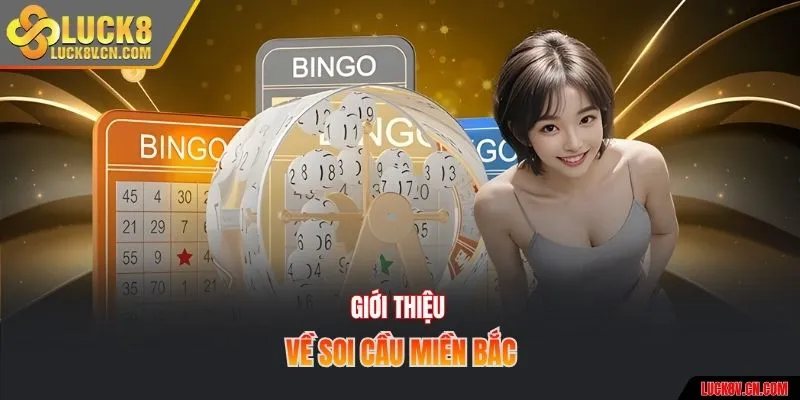 Giới thiệu về soi cầu miền Bắc