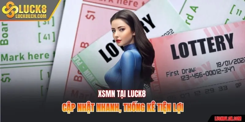 XSMN tại Luck8 cập nhật nhanh, thống kê tiện lợi