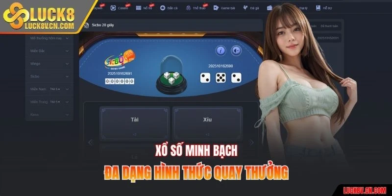 Xổ số minh bạch, đa dạng hình thức quay thưởng